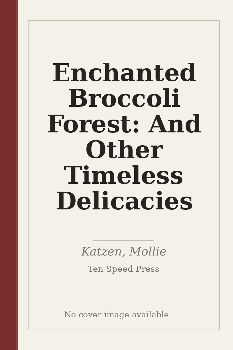Enchanted Broccoli Forest: And Other Timeless Delicacies - no cover image available