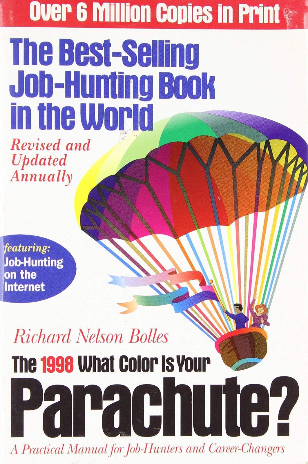 What Color is Your Parachute? 1998: A Practical Manual for Job-hunters and Career-changers (What Color is Your Parachute?: A Practical Manual for Job-hunters and Career-changers)