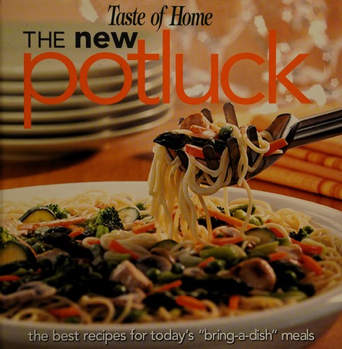 The New Potluck: the best recipes for today's "bring-a-dish" meals