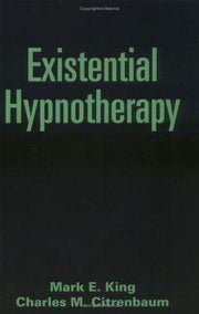 Existential Hypnotherapy (The Guilford Clinical and Experimental Hypnosis Series)