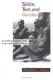 Space, Text and Gender: An Anthropological Study of the Marakwet of Kenya (Mappings)