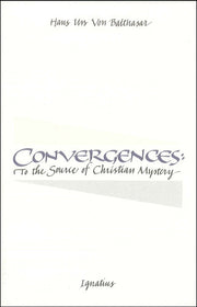 Convergences: To the Source of Christian Mystery