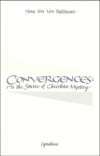 Convergences: To the Source of Christian Mystery