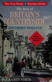 The Best of Britain's Countryside: Southern England - A Walking and Driving Itinerary (Two-Week Traveler Series)