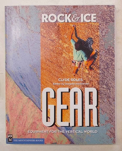 Rock and Ice Gear: Equipment for the Vertical World