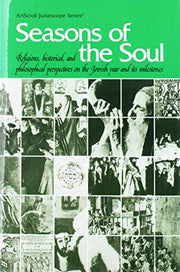 Seasons of the Soul: Religious, Historical, and Philosophical Perspectives on the Jewish Year and Its Milestones : Collected from the Pages of the Jewish Observer (Artscroll Judaiscope Series)