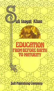 Education: From Before Birth to Maturity
