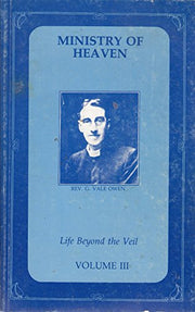 Life Beyond the Veil: Ministry of Heaven v.3