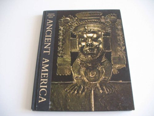 Ancient America (Great Ages of Man S.)
