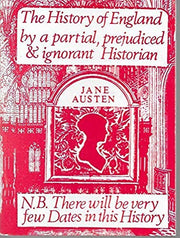 The History of England: From the reign of Henry the 4th to the death of Charles the 1st by a partial, prejudiced & ignorant Historian