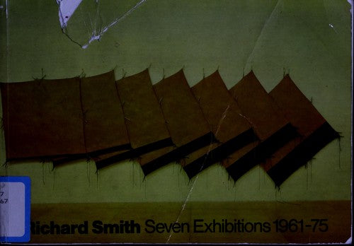 Richard Smith: Seven Exhibitions, 1961-75