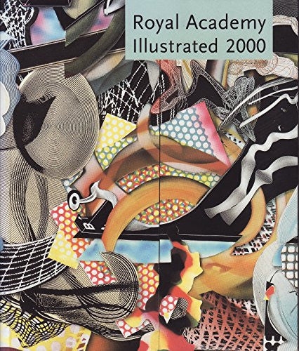 Royal Academy Illustrated 2000: A selection from the 232nd Summer Exhibition