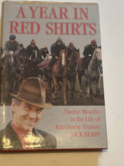 A Year in Red Shirts: Twelve Months in the Life of Trainer Jack Berry