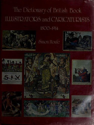 Dictionary of British Book Illustrators and Caricaturists, 1800-1914