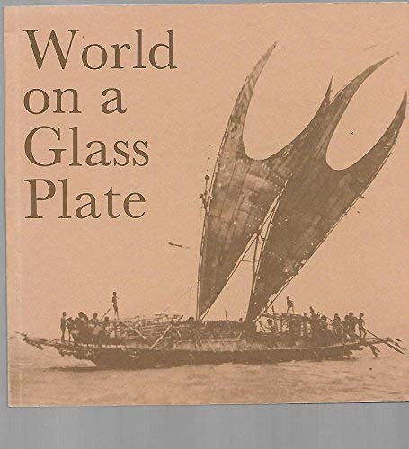 World on a Glass Plate: Early Anthropological Photographs from the Pitt Rivers Museum