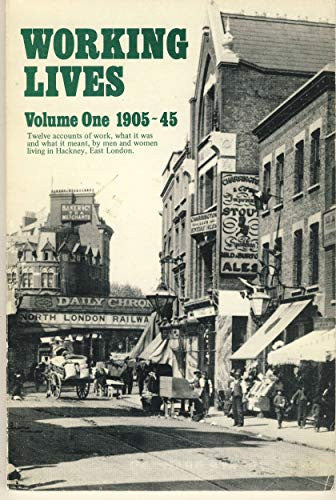 1905-45 (v. 1) (Working Lives: People's Autobiography of Hackney)