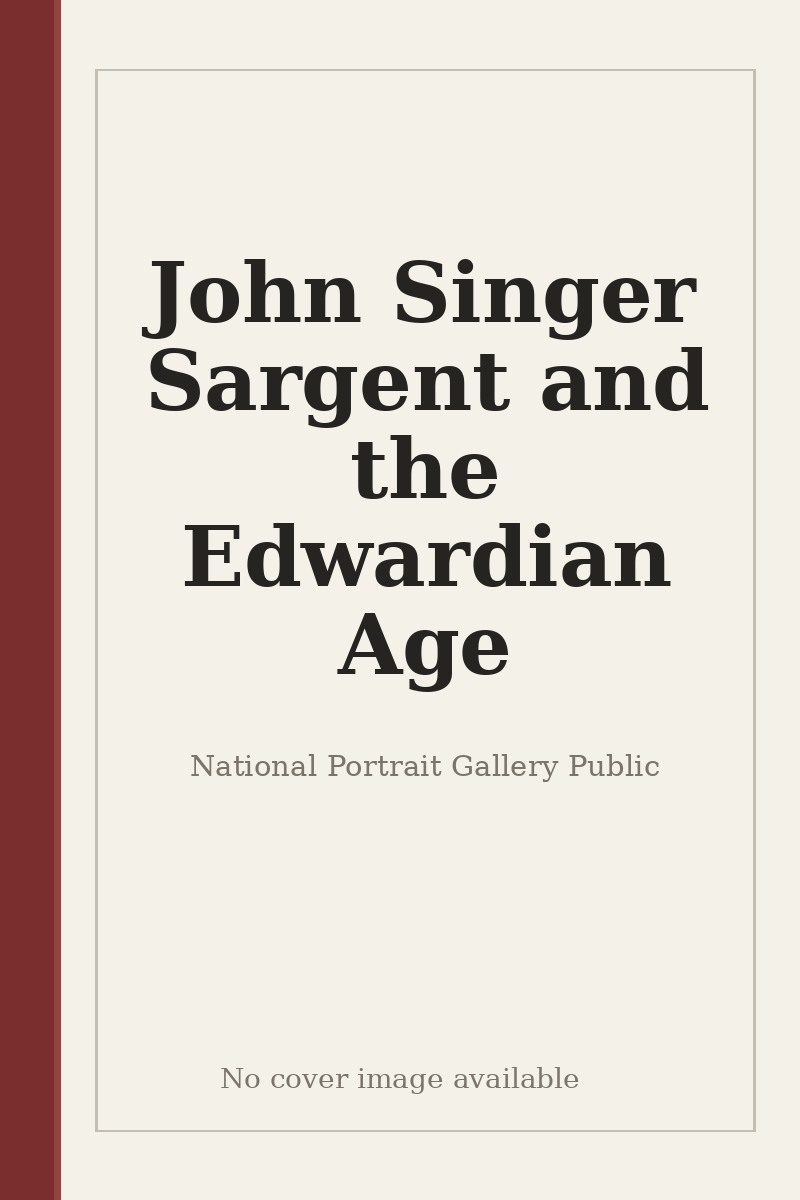 John Singer Sargent and the Edwardian Age - no cover image available