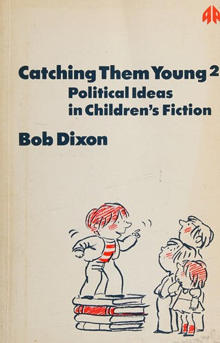 Political Ideas in Children's Fiction (v. 2) (Catching Them Young)