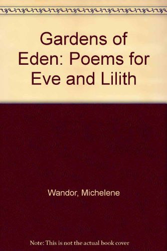 Gardens of Eden: Poems for Eve and Lilith