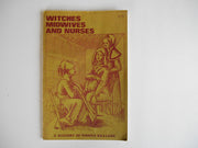 Witches, Midwives and Nurses: History of Women Healers