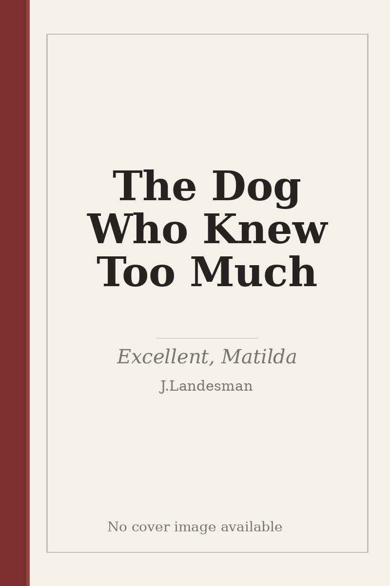 The Dog Who Knew Too Much - no cover image available