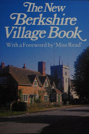 The New Berkshire Village Book (The villages of Britain series)