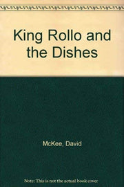 King Rollo and the Dishes