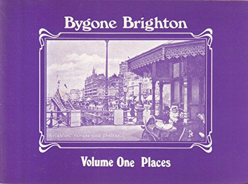 Bygone Brighton: v. 1
