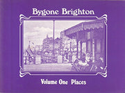 Bygone Brighton: v. 1
