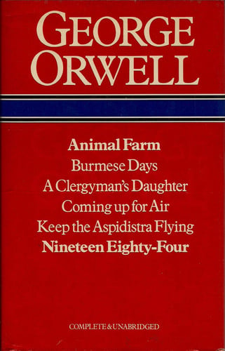 Animal Farm, Burmese Days, A Clergyman's Daughter, Coming Up for Air, Keep Aspidistra Flying, 1984