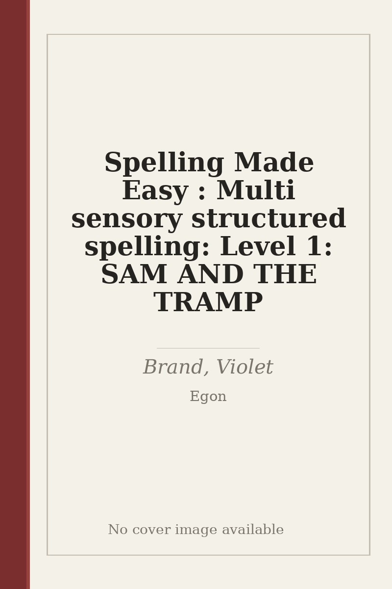 Spelling Made Easy : Multi sensory structured spelling: Level 1: SAM AND THE TRAMP - no cover image available