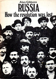 Russia: How the Revolution Was Lost