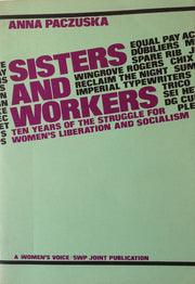 Sisters and Workers: Ten Years of the Struggle for Women's Liberation and Socialism