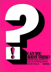 Can You Solve These? Mathematical Problems to Test Your Thinking Powers, Series No. 1: v. 1