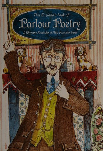 This England's Book of Parlour Poetry: A Rhyming Reminder of Half-Forgotten Verse