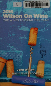 Wilson on Wine: The Wines to Drink in 2016