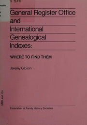 General Register Office and International Genealogical Indexes: Where to Find Them