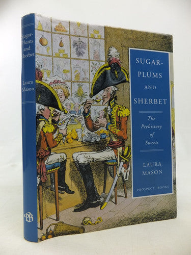 Sugar-plums and Sherbet: The Prehistory of Sweets