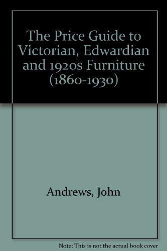 The Price Guide to Victorian, Edwardian and 1920s Furniture (1860-1930)