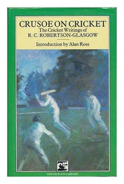 Crusoe on Cricket: Collected Cricket Writings