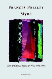 Myne: New and Selected Poems and Prose 1976-2005