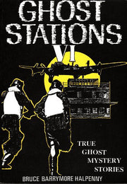 GHOST STATIONS 6 TRUE GHOST MYSTERY STO