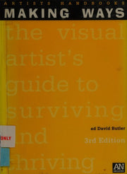 Making Ways: The Visual Artist's Guide to Surviving and Thriving (Artists Handbooks S.)
