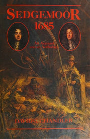 Sedgemoor, 1685: An Account and an Anthology