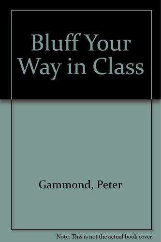 Bluff Your Way in Class