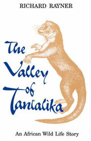 The Valley of Tantalika: An African Wild Life Story (Southern Africa Political Economy Series, 1)