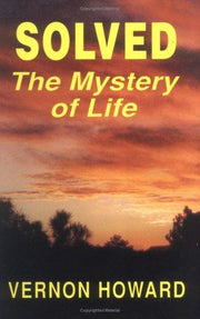 Solved, the Mystery of Life