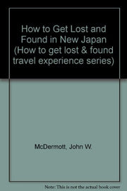 How to Get Lost and Found in New Japan (How to get lost & found travel experience series)