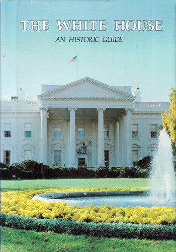 White House: An Historic Guide