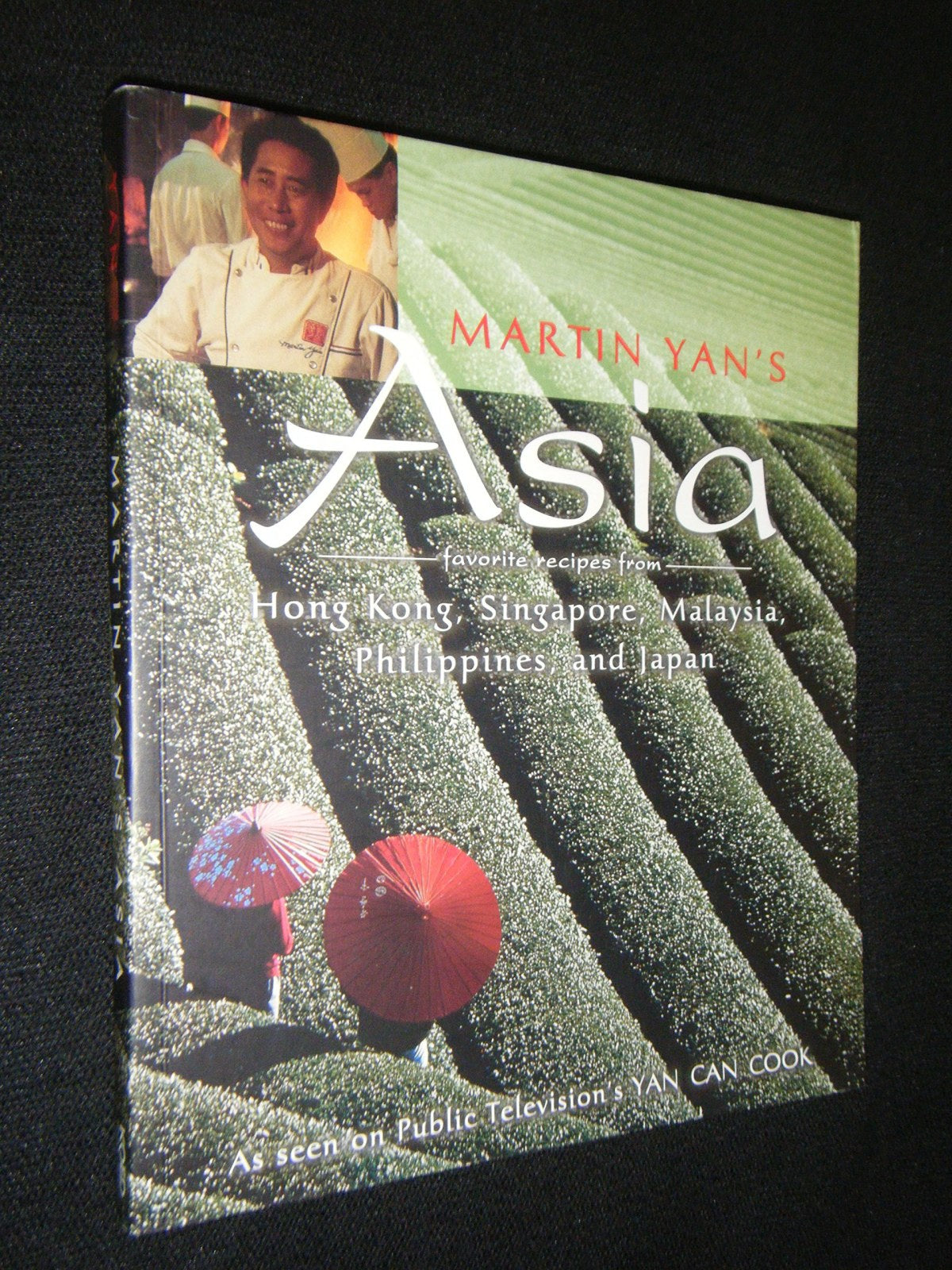Martin Yan's Asia: Favorite Recipes from Hong Kong, Singapore, Malaysia, the Philippines, and Japan